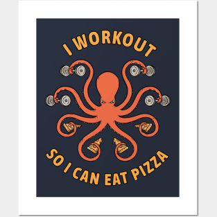 I Workout so I can eat pizza Posters and Art